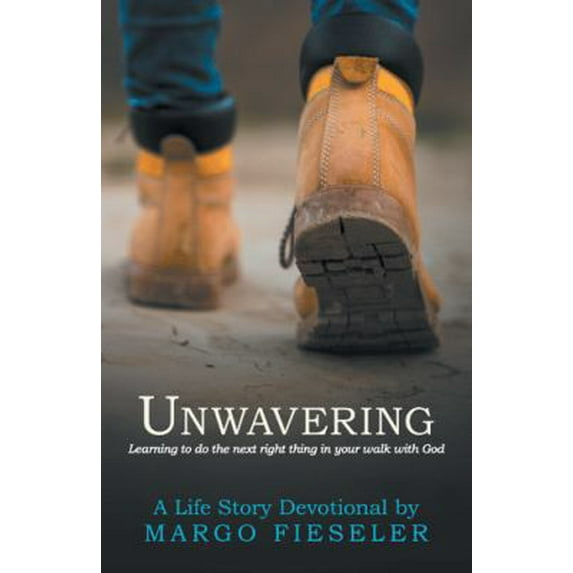 Pre-Owned Unwavering: Learning to Do the Next Right Thing in Your Walk with God (Paperback) 1973635798 9781973635796
