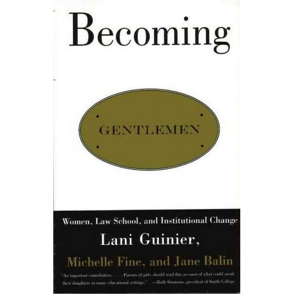 Pre-owned Becoming Gentlemen : Women, Law School, and Institutional Change, Paperback by Guinier, Lani; Fine, Michelle; Balin, Jane, ISBN 0807044059, ISBN-13 9780807044056