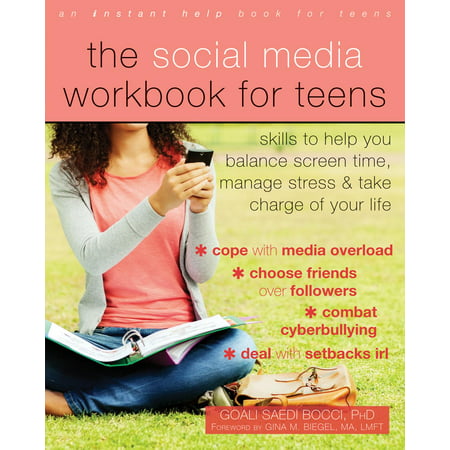 The Social Media Workbook for Teens : Skills to Help You Balance Screen Time, Manage Stress, and Take Charge of Your (Best Social Media Sites To Promote Your Business)