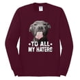 thumbnail image 2 of Wild Bobby, Pitbull to all the Haters Funny, Animal Lover, Men Long Sleeve Shirt, Maroon, Small, 2 of 4