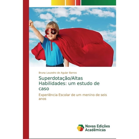 Superdotação/Altas Habilidades: um estudo de caso (Paperback)