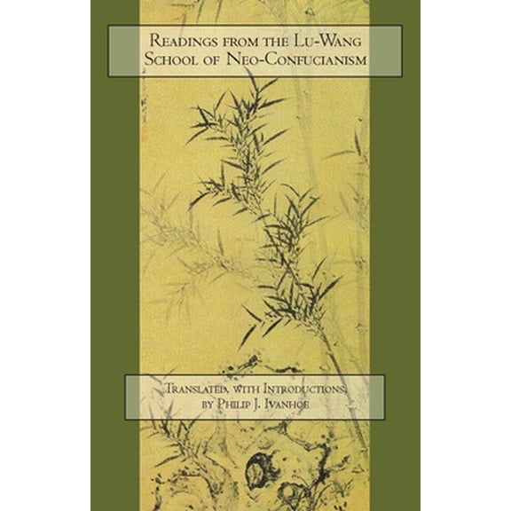 Pre-Owned Readings from the Lu-Wang School of Neo-Confucianism (Paperback) 0872209601 9780872209602