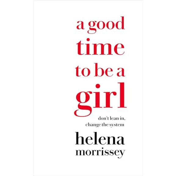 Pre-Owned A Good Time to be a Girl: How to Succeed in a Changing Time (Paperback) 0008241619 9780008241612