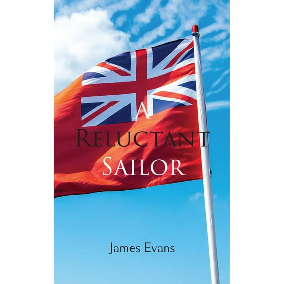 A Reluctant Sailor, (Paperback)