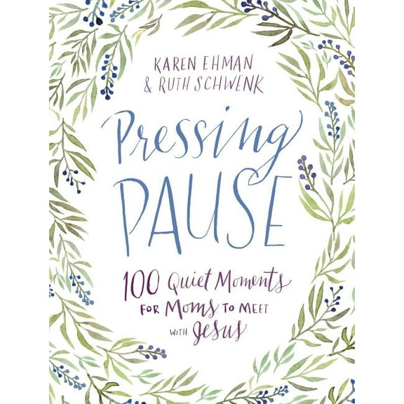 Pressing Pause Pressing Pause: 100 Quiet Moments for Moms to Meet with Jesus - 100 Daily Devotions Encourage Your Heart and Start Your , (Hardcover)