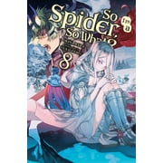 OKINA BABA; TSUKASA KIRYU So I'm a Spider, So What? (light novel): So I'm a Spider, So What?, Vol. 8 (light novel) (Series #8) (Paperback)