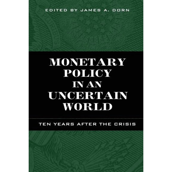 Monetary Policy in an Uncertain World: Ten Years After the Crisis, (Paperback)