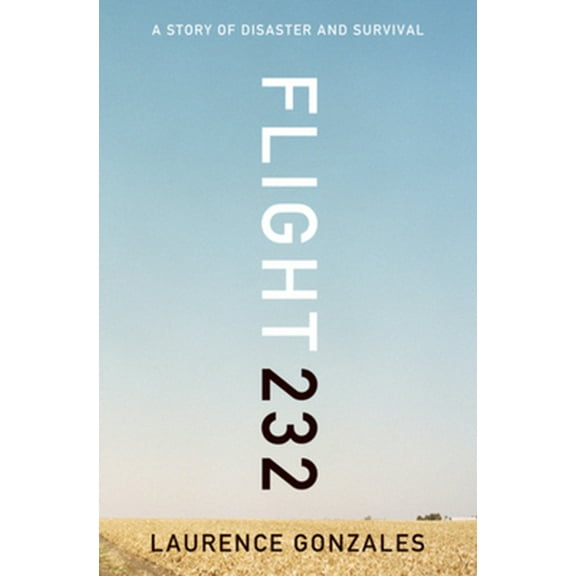 Pre-Owned Flight 232: A Story of Disaster and Survival (Hardcover) 0393240029 9780393240023