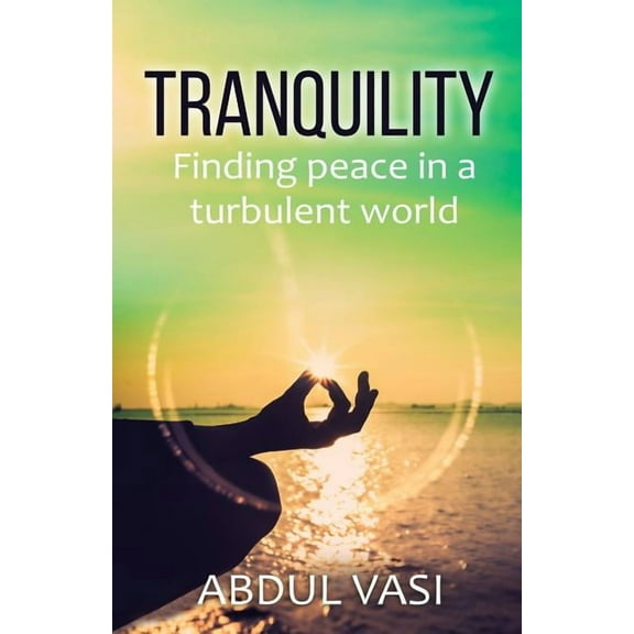 Tranquility: Finding peace in a turbulent world (Paperback)