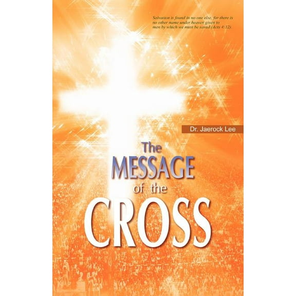 The Message of the Cross, (Paperback)