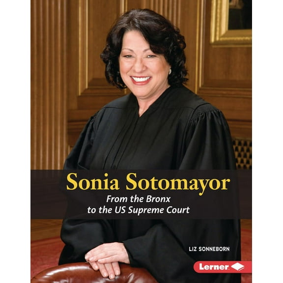Gateway Biographies Sonia Sotomayor: From the Bronx to the Us Supreme Court, (Hardcover)