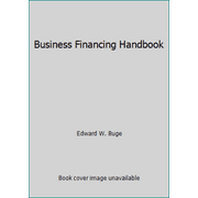 Business Financing Handbook [Paperback - Used]