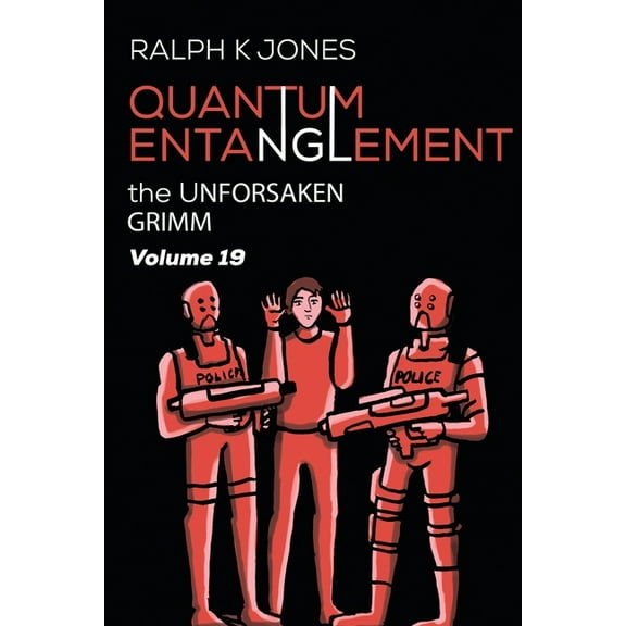 The Unforsaken Grimm: Quantum Entanglement Vol 19 (Paperback)
