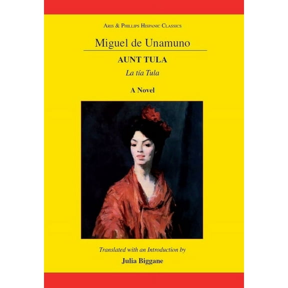 Aris & Phillips Hispanic Classics Unamuno: Aunt Tula, (Paperback)