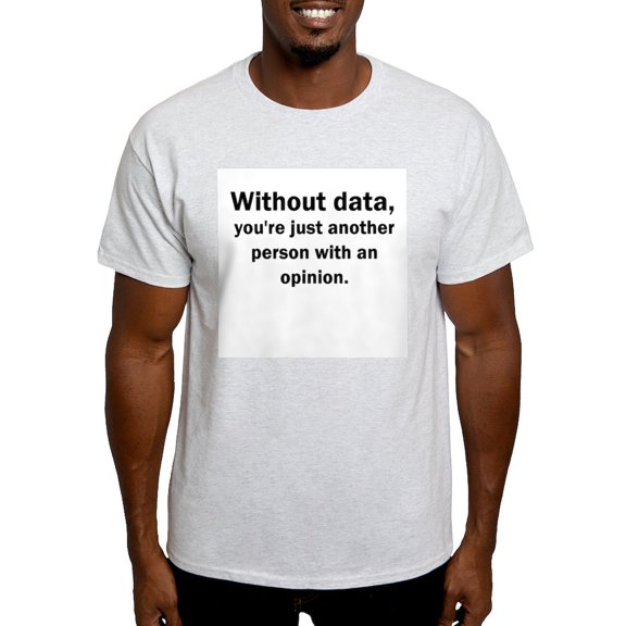 CafePress - Without Data... Light T Shirt - Men's Classic Graphic T-Shirt