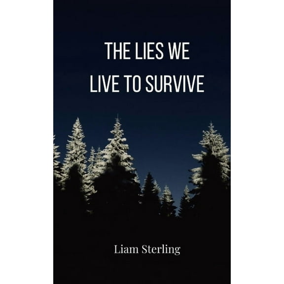 The Lies We Live To Survive, (Paperback)