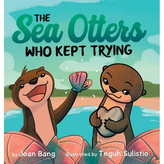 The Sea Otters Who Kept Trying, (Hardcover)