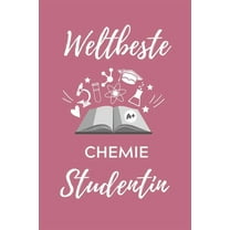 Weltbeste Chemie Studentin: A5 Geschenkbuch PUNKTIERT für Chemie Fans - Geschenk fuer Studenten - zum Schulabschluss - Semesterstart - bestandene Pruefung - Chemiker - Studium (Paperback)