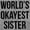 Heather, variant on Worlds Okayest Sister Sibling Youth T Shirt Tee Girls Infant Toddler Brisco Brands 12M