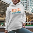 thumbnail image 2 of Let's Go Girls, Groovy Retro Wavy Text Merch Gift, White Hooded Sweatshirt or Hoodie, Small, 2 of 5