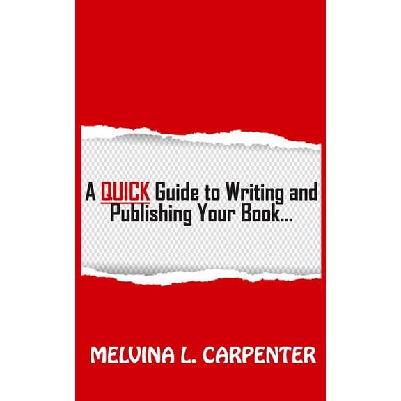 A Quick Guide to Writing and Publishing Your Book (Paperback)