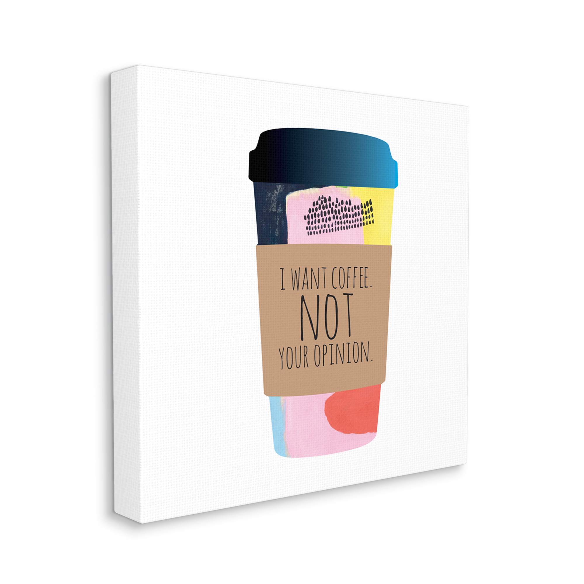 Stupell Industries Want Coffee Not Your Opinion Funny Phrase, 36 x 36, Design by Jennifer McCully