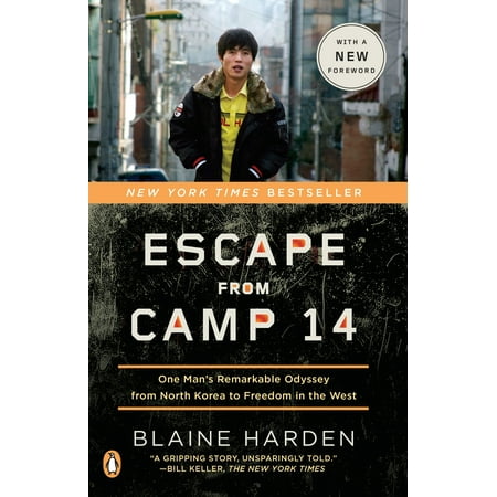 Escape from Camp 14 : One Man's Remarkable Odyssey from North Korea to Freedom in the
