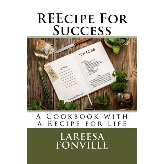 Reecipe for Success : A Cookbook with a Recipe for Life (Paperback)
