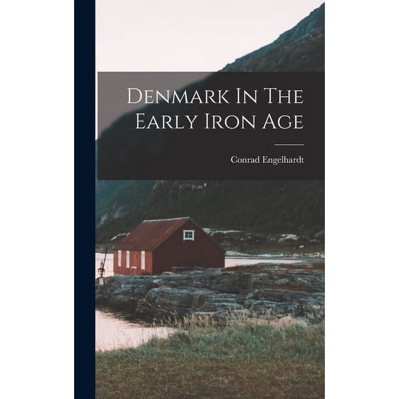 Denmark In The Early Iron Age (Hardcover)