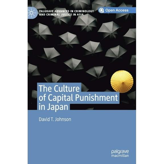 Palgrave Advances in Criminology and Cri The Culture of Capital Punishment in Japan, (Hardcover)