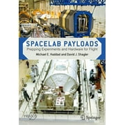 Spacelab Payloads: Prepping Experiments and Hardware for Flight (Paperback)