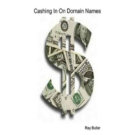 Cashing In On Domain Names - eBook (Best Way To Register A Domain Name)