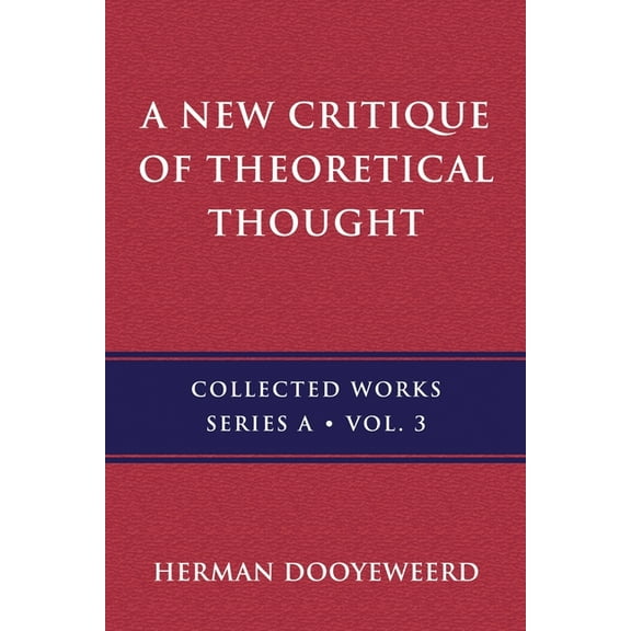 A New Critique of Theoretical Thought, Vol. 3, (Paperback)