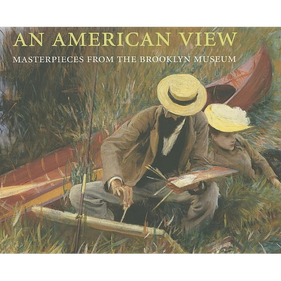 An American View: Masterpieces from the Brooklyn Museum, (Hardcover)