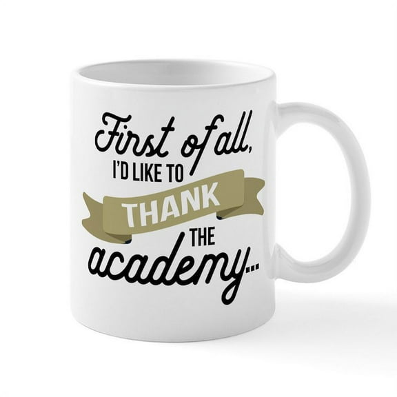 CafePress - Thank The Academy - 11 oz Ceramic Mug - Novelty Coffee Tea Cup