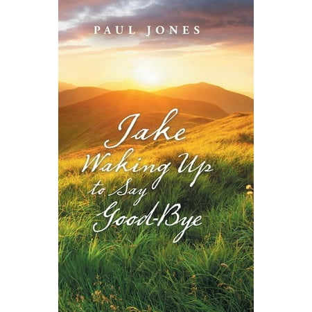 Jake Waking up to Say Good-Bye (Hardcover)