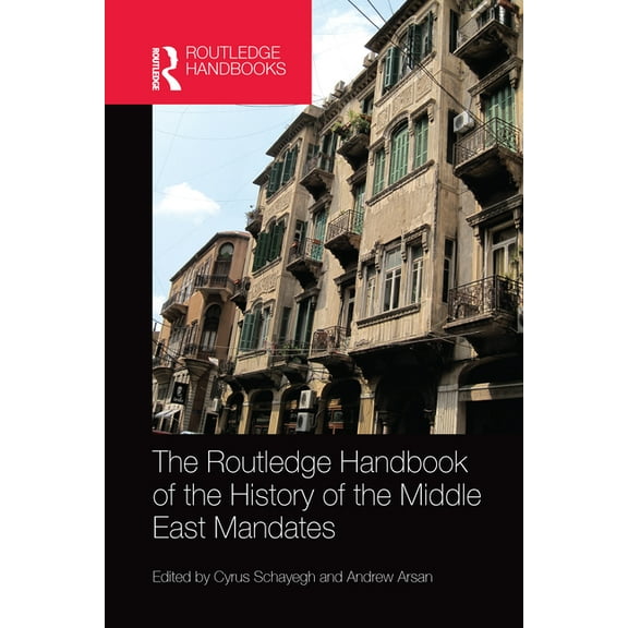 Routledge History Handbooks The Routledge Handbook of the History of the Middle East Mandates, (Paperback)