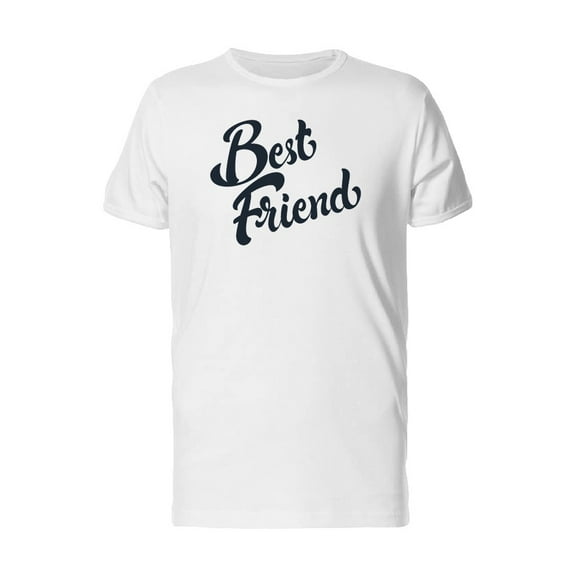 Best Friend / Curve Lettering T-Shirt Men -Image by Shutterstock, Male Small
