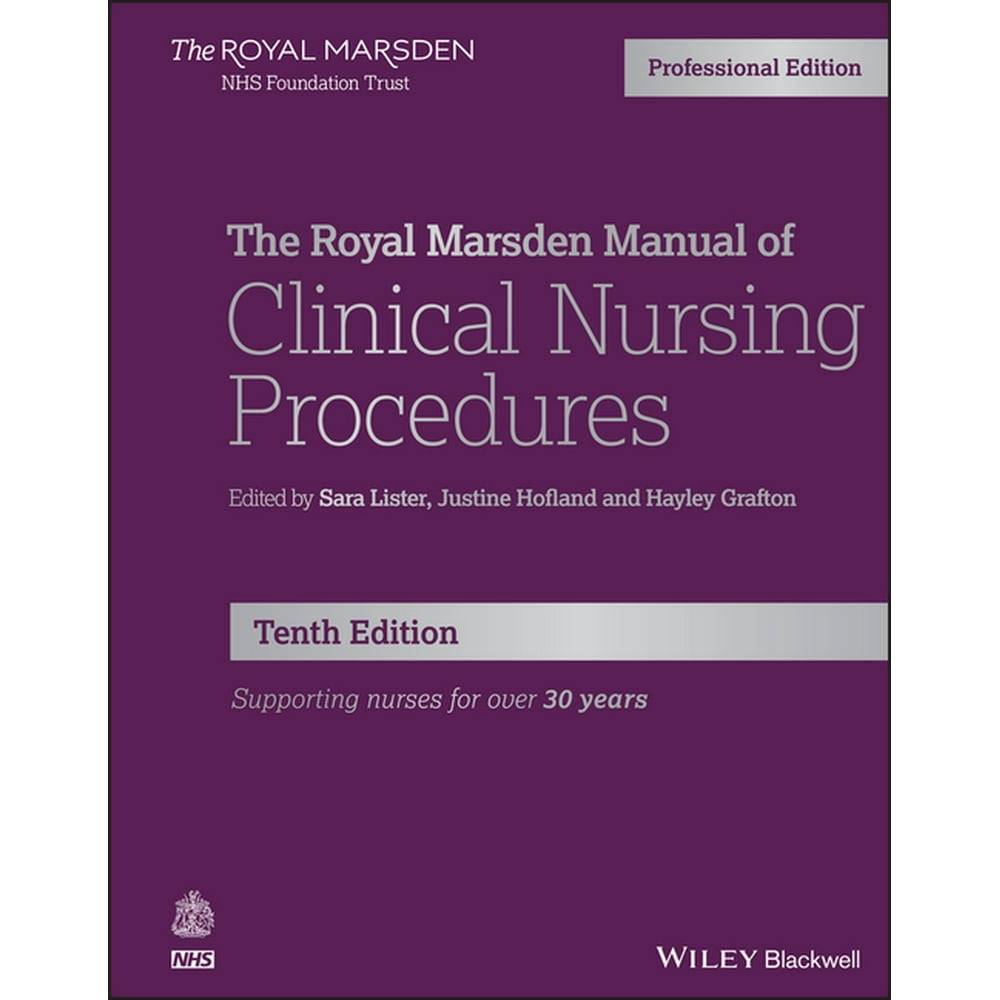 Royal Marsden Manual The Royal Marsden Manual of Clinical Nursing Procedures (Edition 10