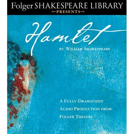 Hamlet : Fully Dramatized Audio Edition
