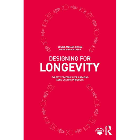 Designing for Longevity: Expert Strategies for Creating Long-Lasting Products, (Paperback)