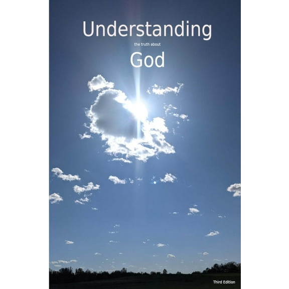 Understanding The Truth About God, (Paperback)