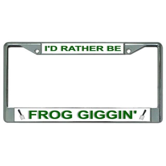 I'D Rather Be Frog Giggin' Chrome License Plate Frame