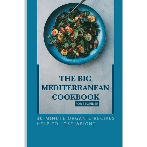 The Big Mediterranean Cookbook For Beginner, (Paperback)