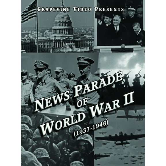 News Parade Of World War II (1937-1946)