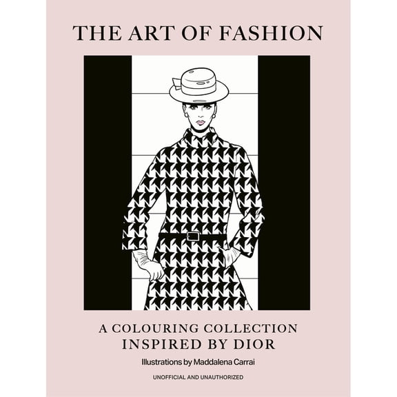 The Art of Fashion: A Colouring Collection Inspired by Dior, (Paperback)