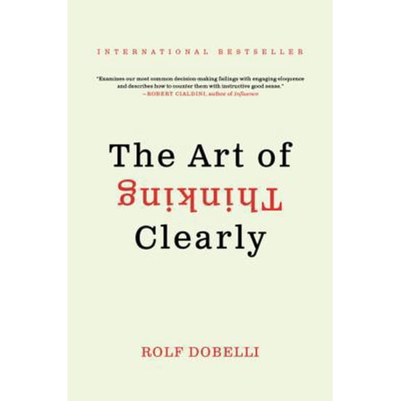 Pre-Owned The Art of Thinking Clearly (Unknown) 0062343963 9780062343963