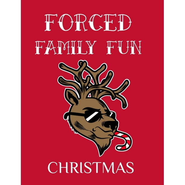 Forced Family Fun Christmas : Merry Christmas Journal And Sketchbook To  Write In Funny Holiday Jokes, Quotes, Memories & Stories With Blank Lines,  Ruled, , 120 Pages With Red & White Santa