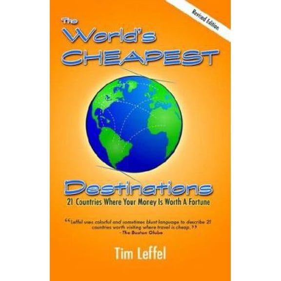 Pre-Owned The World's Cheapest Destinations: 21 Countries Where Your Money Is Worth a Fortune, Second Edition (Paperback) 1591139368 9781591139362