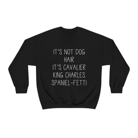Cavalier King Charles Spaniel Sweatshirt, Gifts, Sweater Shirt